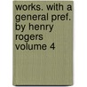 Works. with a General Pref. by Henry Rogers Volume 4 door John Howe