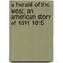 a Herald of the West; an American Story of 1811-1815