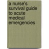 A Nurse's Survival Guide To Acute Medical Emergencies door Richard N. Harrison