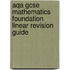 Aqa Gcse Mathematics Foundation Linear Revision Guide
