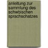 Anleitung Zur Sammlung Des Schwbischen Sprachschatzes