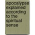 Apocalypse Explained According to the Spiritual Sense