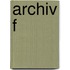 Archiv F