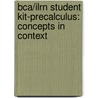 Bca/Ilrn Student Kit-Precalculus: Concepts in Context by Morgan