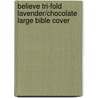 Believe Tri-Fold Lavender/Chocolate Large Bible Cover door Zondervan