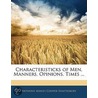 Characteristicks Of Men, Manners, Opinions, Times ... by Anthony Ashley Cooper Shaftesbury