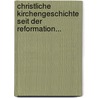 Christliche Kirchengeschichte Seit Der Reformation... door Johann Matthias Schroeckh