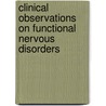 Clinical Observations On Functional Nervous Disorders door Charles Handfield Jones