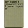 Csm Algebra & Trigonometry:Rmrp & Precalc:Rmrp Alt Ed by Larson