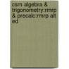 Csm Algebra & Trigonometry:Rmrp & Precalc:Rmrp Alt Ed door Larson