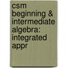 Csm Beginning & Intermediate Algebra: Integrated Appr by Karr