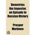 Demetrius the Impostor. an Episode in Russian History