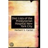 Diet Lists Of The Presbyterian Hospital New York City by Herbert Swift Carter