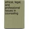 Ethical, Legal, and Professional Issues in Counseling by Theodore P. Remley