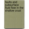 Faults and Subsurface Fluid Flow in the Shallow Crust door William C. Haneberg