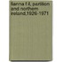 Fianna F Il, Partition and Northern Ireland,1926-1971