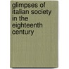 Glimpses Of Italian Society In The Eighteenth Century door Hester Lynch Piozzi