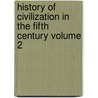 History of Civilization in the Fifth Century Volume 2 by Fr�D�Ric Ozanam