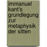 Immanuel Kant's Grundlegung Zur Metaphysik Der Sitten by Julius Hermann Von Kirchmann