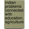 Indian Problems Connected with Education, Agriculture door A. Andrew