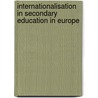 Internationalisation in Secondary Education in Europe by Greetje Van Der Werf