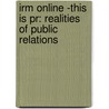 Irm Online -This Is Pr: Realities Of Public Relations door Turk