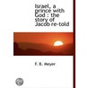 Israel, A Prince With God: The Story Of Jacob Re-Told door Frederick Brotherton Meyer
