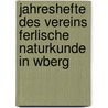 Jahreshefte Des Vereins Ferlische Naturkunde in Wberg by Verein Fur Vaterlandische N. Wurttemburg