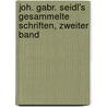Joh. Gabr. Seidl's Gesammelte Schriften, Zweiter Band door Johann Gabriel Seidl
