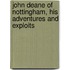 John Deane of Nottingham, His Adventures and Exploits