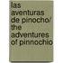 Las aventuras de Pinocho/ The Adventures of Pinnochio