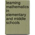 Learning Mathematics In Elementary And Middle Schools