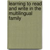 Learning To Read And Write In The Multilingual Family door Xiaolei Wang