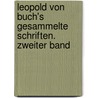 Leopold Von Buch's Gesammelte Schriften. Zweiter Band door Ll