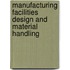 Manufacturing Facilities Design and Material Handling