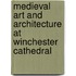 Medieval Art and Architecture at Winchester Cathedral