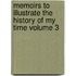 Memoirs to Illustrate the History of My Time Volume 3