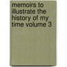 Memoirs to Illustrate the History of My Time Volume 3 by Guizot (Franois)