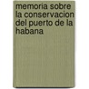 Memoria Sobre La Conservacion Del Puerto De La Habana door Jos� Mar�A. G�Mez Col�N