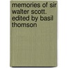 Memories of Sir Walter Scott. Edited by Basil Thomson by James Skene