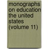 Monographs on Education the United States (Volume 11) door Nicholas Murray Butler