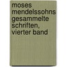 Moses Mendelssohns Gesammelte Schriften, Vierter Band door Moses Mendelssohn