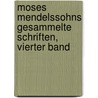 Moses Mendelssohns Gesammelte Schriften, Vierter Band door Moses Mendelssohn