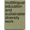 Multilingual Education And Sustainable Diversity Work door Tove Skutnabb-Kangas