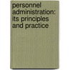 Personnel Administration: Its Principles And Practice door Ordway Tead