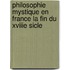 Philosophie Mystique En France La Fin Du Xviiie Sicle