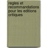 Regles Et Recommandations Pour Les Editions Critiques door _ Collectif