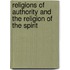 Religions Of Authority And The Religion Of The Spirit