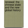 Renewal: The Chinese State and the New Global History by Wang Wang