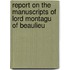 Report on the Manuscripts of Lord Montagu of Beaulieu